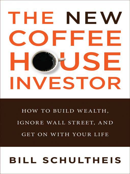 Title details for The New Coffeehouse Investor by Bill Schultheis - Available